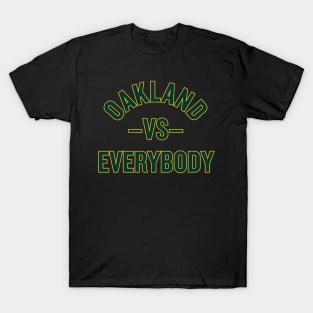 Oakland Vs. Everybody T-Shirt